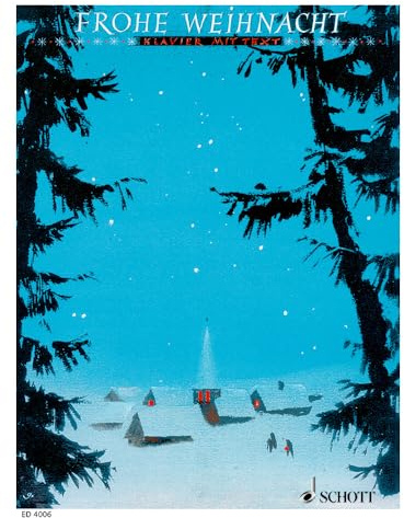 Frohe Weihnacht: Eine Sammlung von 40 der bekanntesten Weihnachtslieder. Klavier.