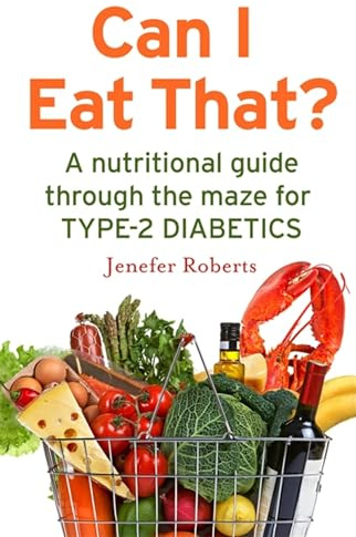 Can I Eat That?: A nutritional guide through the dietary maze for type 2 diabetics