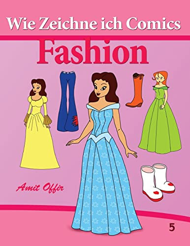 Wie Zeichne ich Comics - Fashion: Zeichnen Bücher: (Zeichnen für Anfänger Bücher)