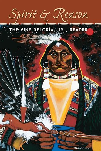 Spirit and Reason: The Vine Deloria, Jr. Reader