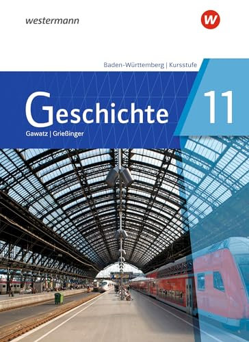 Geschichte - Ausgabe 2021 für die Kursstufe in Baden-Württemberg: Schulbuch 11