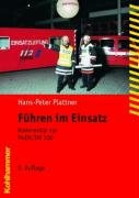 Führen im Einsatz: Kommentar zur FwDV/DV 100 (Fachbuchreihe Brandschutz)