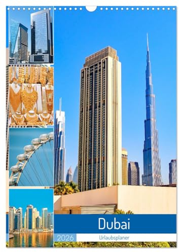 Dubai - Urlaubsplaner (Wandkalender 2026 DIN A3 hoch), CALVENDO Monatskalender: Die größte Stadt der Vereinigten Arabischen Emirate am Persischen Golf. (CALVENDO Orte)