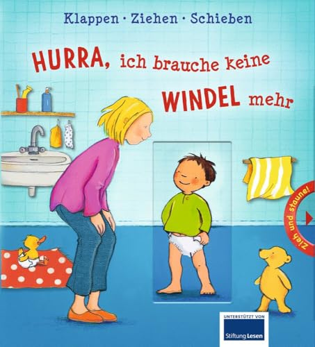 Hurra, ich brauche keine Windeln mehr: Pappbilderbuch mit Klappen, Schiebe- & Ziehelementen | Spaß am Töpfchentraining – ab 2 Jahren