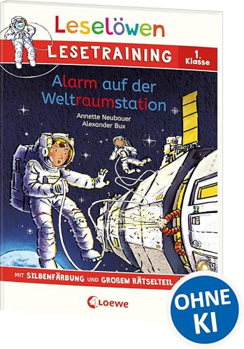Leselöwen Lesetraining 1. Klasse - Alarm auf der Weltraumstation: Tolle Rätsel und spannende Geschichten - Das ideale Buch für Erstleser! - Die Nr. 1 für den Lesestart