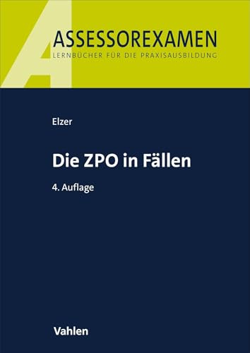 Die ZPO in Fällen (Assessorexamen)