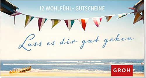 Gutscheinbuch Lass es dir gut gehen: 12 Gutscheine, weil du mir am Herzen liegst