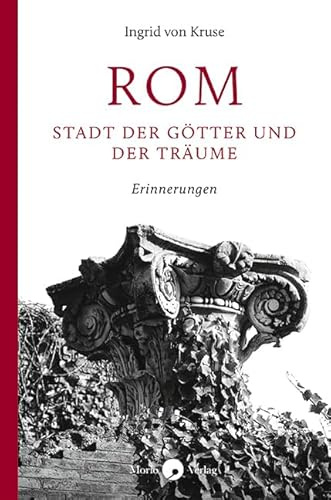 Rom – Stadt der Götter und der Träume: Erinnerungen