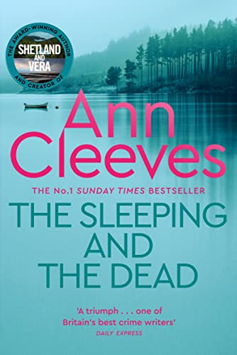 The Sleeping and the Dead: A Stunning Psychological Thriller From the Author of the Vera Stanhope Crime Series