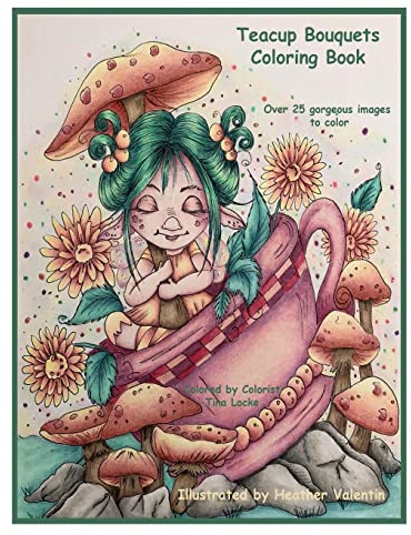 Teacup Bouquets Coloring Book: Fantasy Teacups, Teapots, Floral, Dragons, Whimsical Cuties Volume 58 (Lacy sunshine coloring books)