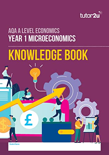 tutor2u AQA A-Level Economics Knowledge Book - Year 1 Microeconomics