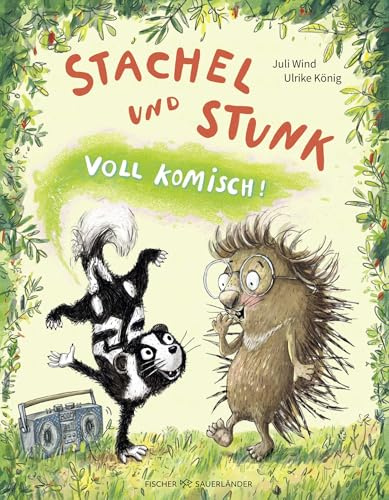 Stachel und Stunk: Voll komisch! | Lustiges Bilderbuch über Zusammenhalt, Selbstakzeptanz und Freundschaft für Kinder ab 4 Jahren