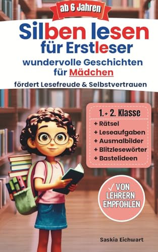 Silben lesen für Erstleser 1. Klasse: wundervolle Silbengeschichten für Mädchen ab 6 Jahren - mit Blitzlesewörtern zum schnellen Lesenlernen / inkl. ... und effektive Leseförderung ab 6 Jahren)