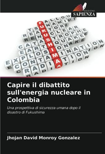 Capire il dibattito sull'energia nucleare in Colombia: Una prospettiva di sicurezza umana dopo il disastro di Fukushima