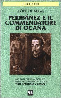 Peribáñez e il Commendatore di Ocaña. Testo spagnolo a fronte