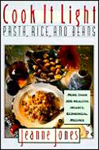 Cook It Light Pasta, Rice, And Beans: Traditional Favorites with Reduced Fat, Calories, and Guilt but Full Flavor
