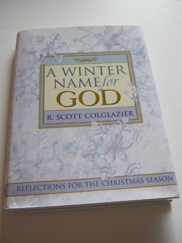 A Winter Name for God: Reflections For The Christmas Season