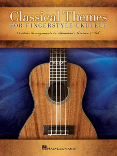 Classical Themes For Fingerstyle Ukulele -15 Solo Arrangements-: Noten, Grifftabelle für Ukulele: 15 Solo Arrangements in Standard Notation & Tab