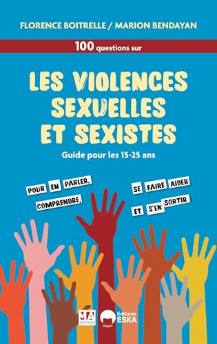 100 questions-réponses sur les violences sexistes et sexuelles: Guide pour les 15-25 ans