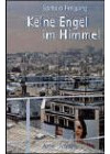 Keine Engel im Himmel: Roman (Zytglogge Roman)