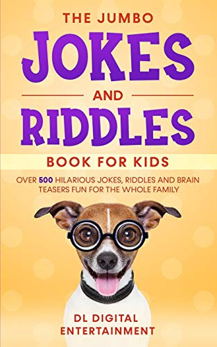 The Jumbo Jokes and Riddles Book for Kids: Over 500 Hilarious Jokes, Riddles and Brain Teasers Fun for The Whole Family