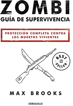 Zombi: Guía de supervivencia: Protección completa contra los muertos vivientes (Best Seller)