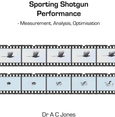Sporting Shotgun Performance: Measurement, Analysis, Optimisation