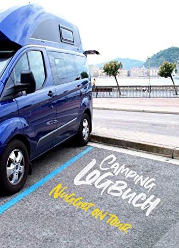 Camping Logbuch - Reisetagebuch für Camper: Nugget Wohnmobil Reise Buch Wohnwagen Journal Caravan Urlaub Notizbuch