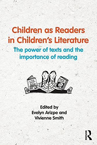 Children as Readers in Children's Literature: The power of texts and the importance of reading