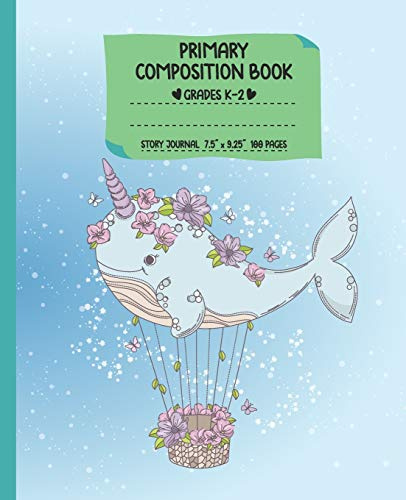 Primary Composition Book: Magic Rainbow Flowers Narwhal Writing and Drawing Book for Girls | K-2 Dashed Midline and Picture Space School Story Journal Paper