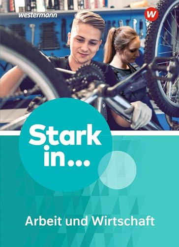 Stark in ... Arbeit und Wirtschaft - Ausgabe 2021: Schulbuch