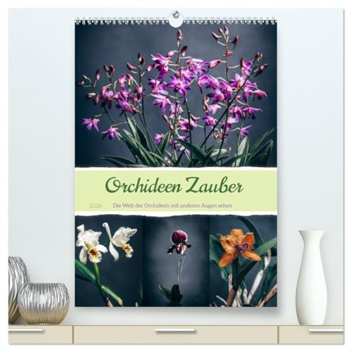 Orchideen Zauber (hochwertiger Premium Wandkalender 2026 DIN A2 hoch), Kunstdruck in Hochglanz: Die Gattung der Orchideen sind eine weltweit, verbreitete Pflanzenfamilie. (CALVENDO Natur)