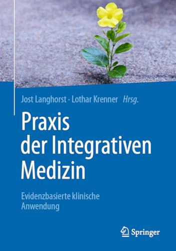 Praxis der Integrativen Medizin: Evidenzbasierte klinische Anwendung