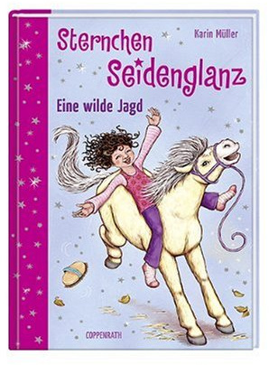 Sternchen Seidenglanz - Eine wilde Jagd (Kinder- und Jugendliteratur)