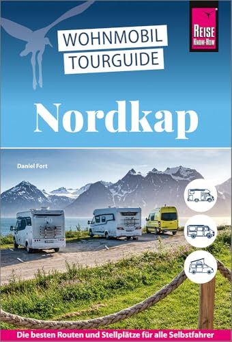 Reise Know-How Wohnmobil-Tourguide Nordkap: Die schönsten Routen durch Norwegen, Schweden und Finnland