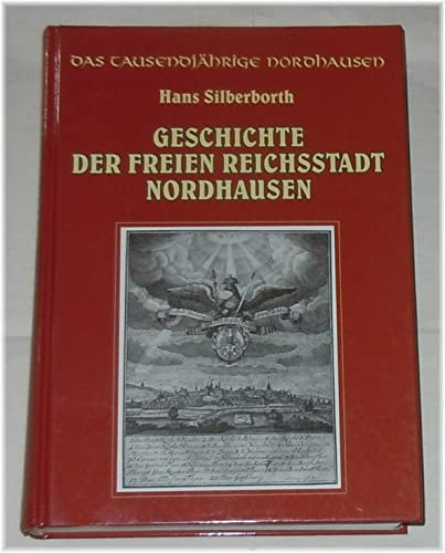 Geschichte der Freien Reichsstadt Nordhausen: Das tausendjährige Nordhausen