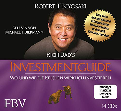 Rich Dad's Investmentguide: Wo und wie die Reichen wirklich investieren