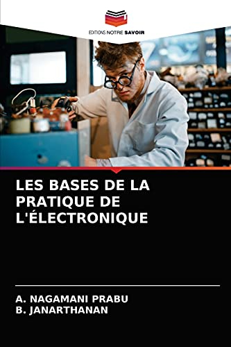 LES BASES DE LA PRATIQUE DE L'ÉLECTRONIQUE