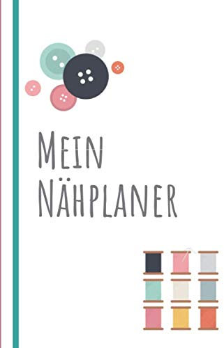 Mein Nähplaner: 150 Projekseiten für deine Nähprojekte | Nähtagebuch | ca DIN A5 | 150 Seiten | perfekte Geschenkidee und Weihnachtsgeschenk für Näherinnen