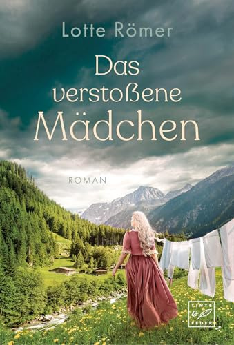 Das verstoßene Mädchen (Die Töchter aus Innsbruck, Band 1)