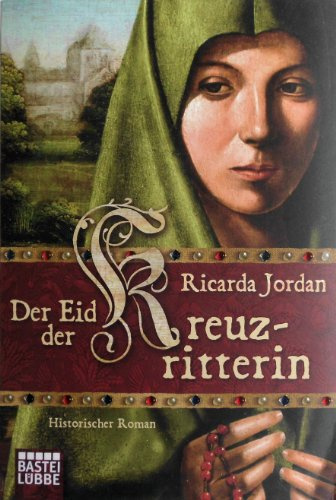 Der Eid der Kreuzritterin: Historischer Roman