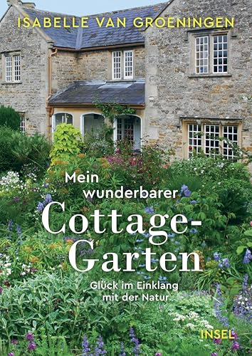 Mein wunderbarer Cottage-Garten: Glück im Einklang mit der Natur | Für alle, die englische Gärten lieben | Gartenbuchpreis 2025