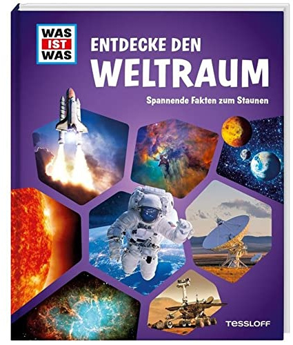 WAS IST WAS Entdecke den Weltraum / Sonnensystem, Galaxien und Sterne / Leben auf der ISS / Astronaut werden / Für Weltraumfans ab 8 Jahren: Spannende Fakten zum Staunen (WAS IST WAS Edition)