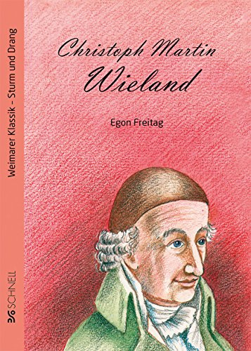 Christoph Martin Wieland: Weimarer Klassik - Sturm und Drang (Biografien)