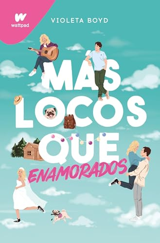 Más locos que enamorados/ More Insane Than in Love (Wattpad)