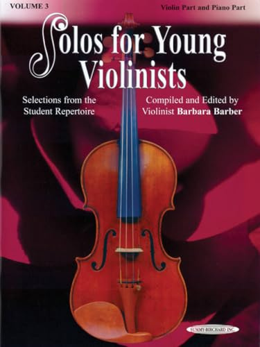 Solos for Young Violinists - Violin Part and Piano Accompaniment, Volume 3: Selections from the Student Repertoire
