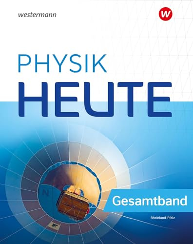 Physik heute - Ausgabe 2024 für Rheinland-Pfalz: Gesamtband Schulbuch