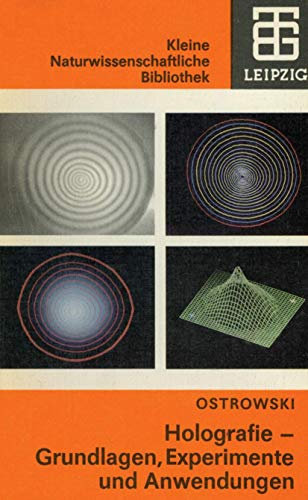 Holografie: Grundlagen, Experimente und Anwendungen