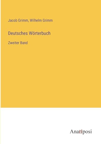 Deutsches Wörterbuch: Zweiter Band