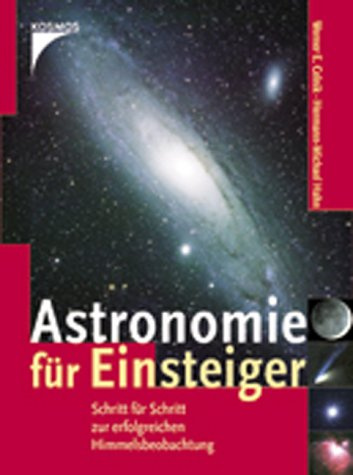 Astronomie für Einsteiger: Schritt für Schritt zur erfolgreichen Himmelsbeobachtung